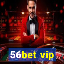 56bet vip